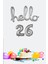 26 Yaş Doğum Günü Balonları - Hello 26 El Yazısı Gümüş Renk Folyo Balon 1