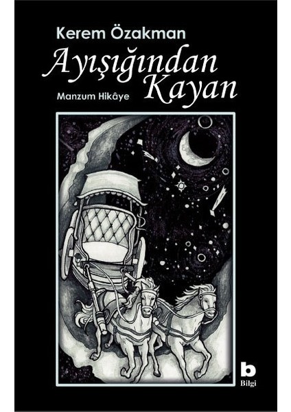 Ayışığından Kayan Manzum Hikaye - Kerem Özakman