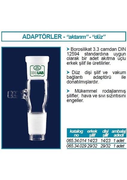 065.34.029 Adaptör - Aktarım - Düz - Dişi Şilif : NS29/32 - Erkek Şilif : NS29/32 (1 Adet)