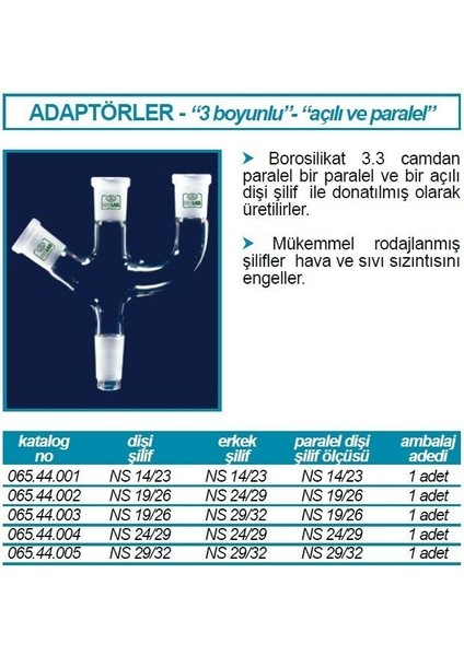 065.44.003 Adaptör - 3 Boyunlu - Açılı Paralel - Erkek Ns 19/26 - Dişi Ns 19/26 (1 Adet)