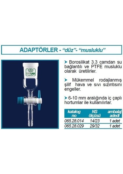 065.28.029 Adaptör - Düz - Musluklu - Çap 10 mm - Dişi Şilif : Ns 29/32 (1 Adet)