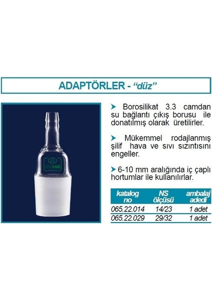 065.22.029 Adaptör - Nozül - Düz - Musluksuz -Çap 10 mm - Erkek Şilif : Ns 29/32 (1 Adet)