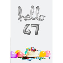Pekshop 47 Yaş Doğum Günü Balonları - Hello 47 El Yazısı Gümüş Renk Folyo Balon