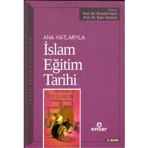 Ana Hatlarıyla İslam Eğitim Tarihi
