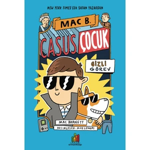 Casus Çocuk Gizli Görev -  Mac Barnett