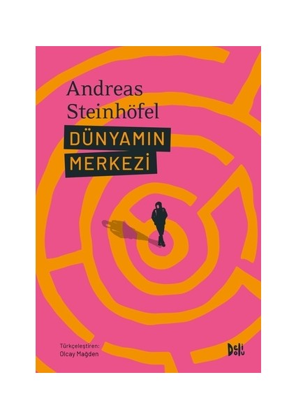 Dünyamın Merkezi - Andreas Steinhöfel - Delidolu Kitap