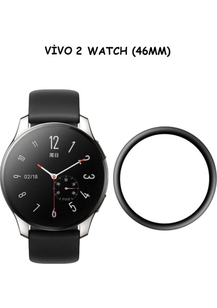 Vivo 2 (46MM), 3D Tam Kaplayan ( Yüksek Kalite ) Kırılmaz Nano Ekran Koruyucu