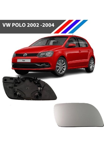 Vw Polo Sağ Dış Ayna Camı Yolcu Tarafı 2002 -2004