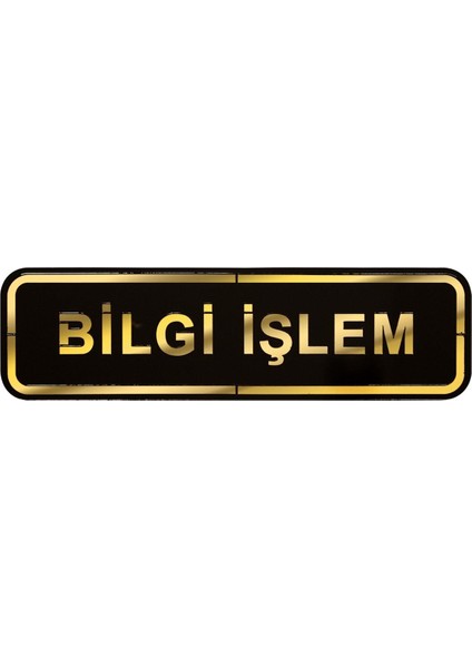 Abs Lüx Çift Katlı Yönlendirme Levhası Siyah-Altın Bilgi Işlem