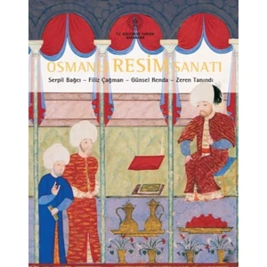 Osmanlı Resim Sanatı - Serpil Bağcı Zeren Tanındı (Ciltli)