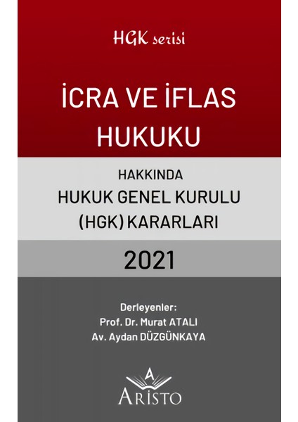 Icra ve Iflas Hukuku Hakkında Hukuk Genel Kurulu Kararları 2021