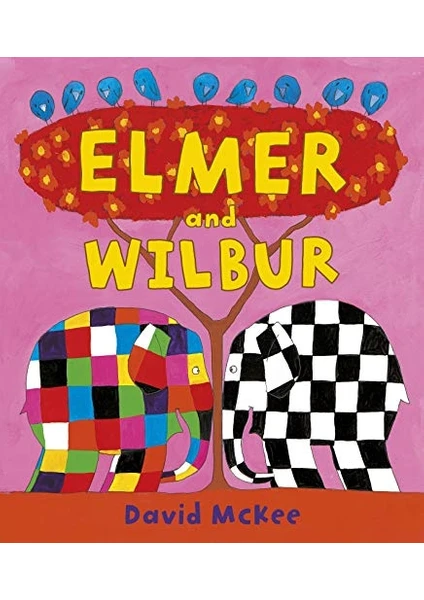 Elmer And Wilbur - David Mckee