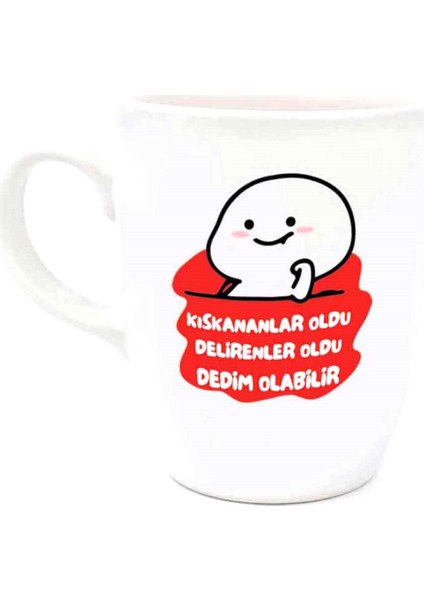 Kıskananlar Oldu Delirenler Oldu Dedim Olabilir Krem Oval Kupa