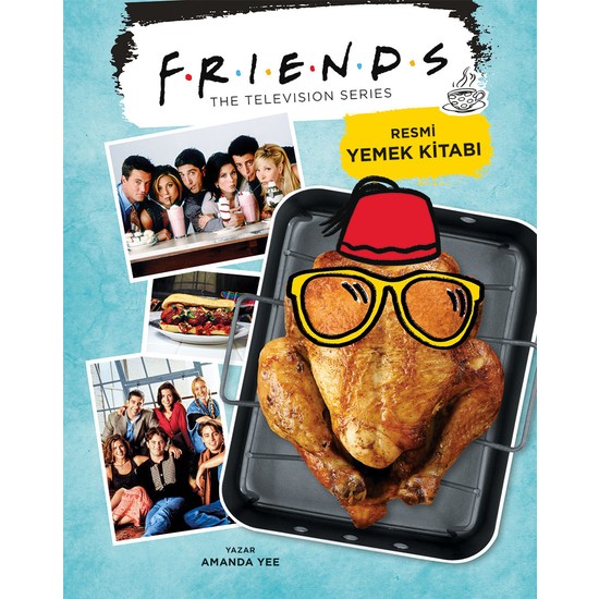 Friends: Resmi Yemek Kitabı (Ciltli) - Amanda Yee