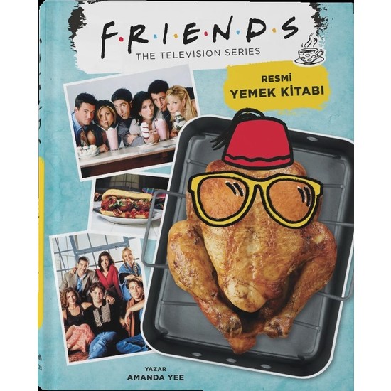 Friends: Resmi Yemek Kitabı ( Karton Kapak) - Amanda Yee