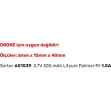 Sertec 601539 3.7V 300 Mah Lityum Polimer Pil 1.5A (Drone Için Uygun Değildir)