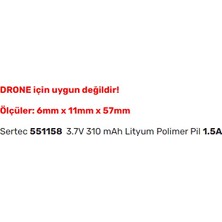 Sertec 551158 3.7V 310 Mah Lityum Polimer Pil 1.5A (Drone Için Uygun Değildir)