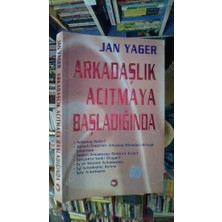 Arkadaşlık Acıtmaya Başladığında - Jan Yager