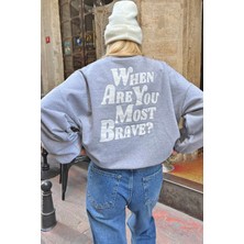 Swist Gri When Are You Ön Arka Baskılı Içi Pamuklu Kadın Sweatshirt