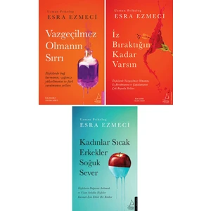 Vazgeçilmez Olmanın Sırrı - İz Bıraktığın Kadar Varsın - Kadınlar Sıcak Erkekler Soğuk Sever - 3 Kitap - Esra Ezmeci