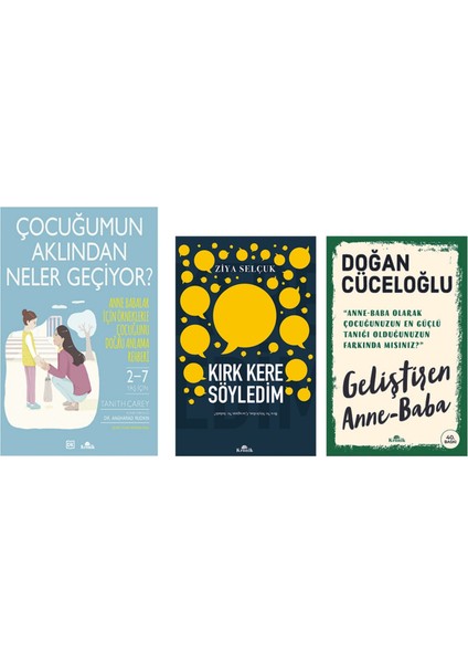 Kırk Kere Söyledim - Geliştiren Anne-Baba - Çocuğumun Aklından Neler Geçiyor - 3 Kitap