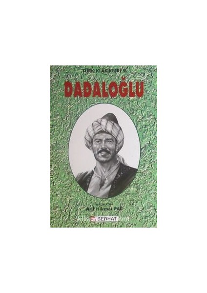 Türk Klasikleri 5 Dadaloğlu - Arif Hikmet Par