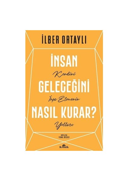 Insan Geleceğini Nasıl Kurar?