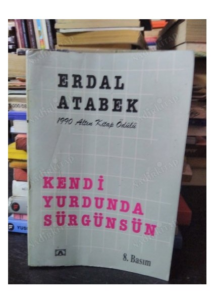 Kendi Yurdunda Sürgünsün-Erdal Atabek