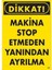Dikkat Makine Stop Etmeden Yanından Ayrılma Uyarı Levhası 25X35 KOD:200 1