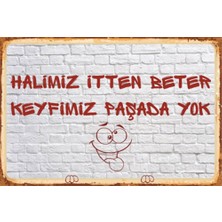 Hayat Poster Halimiz Itten Beter Keyfimiz Paşada Yok Duvar Yazısı Retro Ahşap Poster