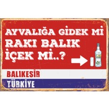 Hayat Poster Ayvalığa Gidek Mi Rakı Balık Içekmi Retro Ahşap Poster