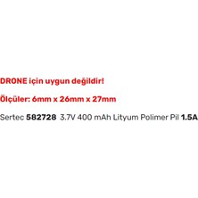 Sertec 582728 3.7V 400 Mah Lityum Polimer Pil 1.5A (Drone Için Uygun Değildir)