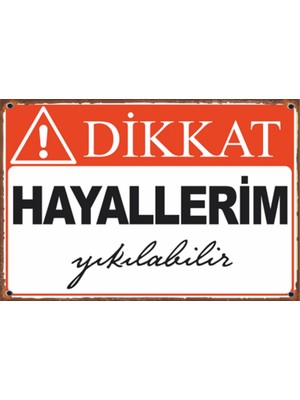 Hayat Poster Dikkat Hayallerim Yıkılabilir  Duvar Yazıları Retro Ahşap Poster