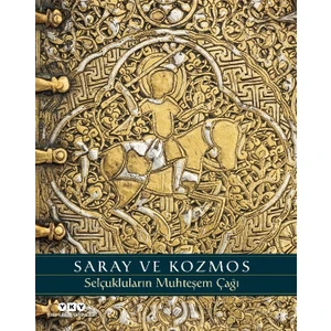 Saray ve Kozmos – Selçukluların Muhteşem Çağı
