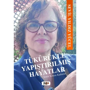 Tükürükle  Yapıştırılmış Hayatlar - Sevil Yıldız Yücel