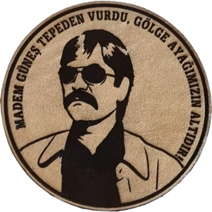Madem Güneş Tepeden Vurdu Gölge Ayağımızın Altıdır  Deri Peç - Arma - Askeri Patch