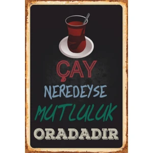 Hayat Poster Çay Neredeyse Mutluluk Oradadır Retro Ahşap Poster