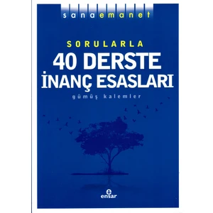 Sana Emanet - Sorularla 40 Derste Inanç Esasları