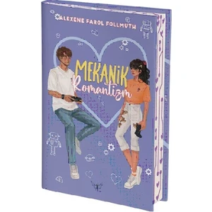 Mekanik Romantizm - Ciltli - Alexene Farol Follmuth