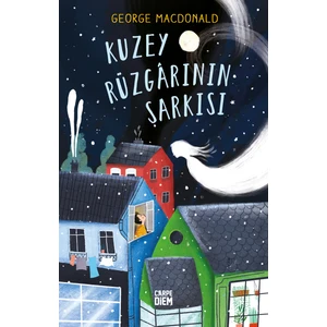 Kuzey Rüzgârının Şarkısı - George Macdonald