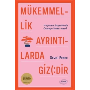Mükemmellik Ayrıntılarda Gizlidir&hayatının Başrolünde Olmaya Hazır Mısın?