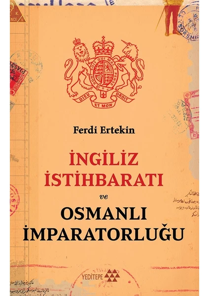 İngiliz İstihbaratı ve Osmanlı İmparatorluğu - Ferdi Ertekin