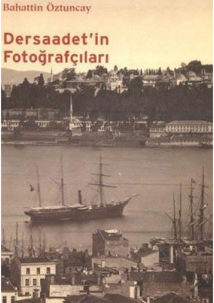 Dersaadet'in Fotoğrafçıları 19. Yüzyıl Istanbulunda Fotoğraf 2 Cilt Takım