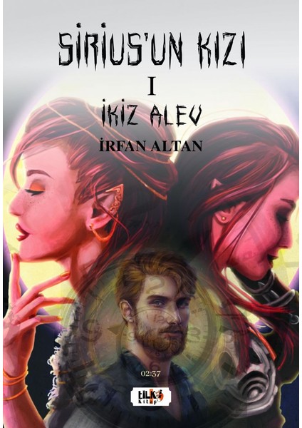 Sirius'un Kızı - I Ikiz Alev - Irfan Altan