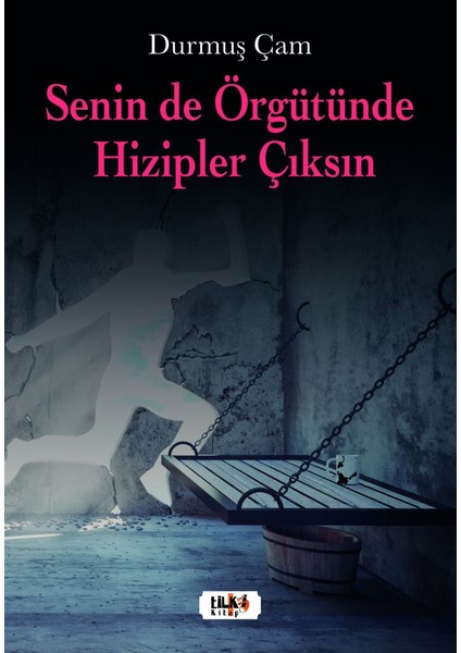 Senin De Örgütünde Hizipler Çıksın - Durmuş Çam