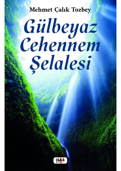Gülbeyaz Cehennem Şelalesi - Mehmet Çalık Tozbey