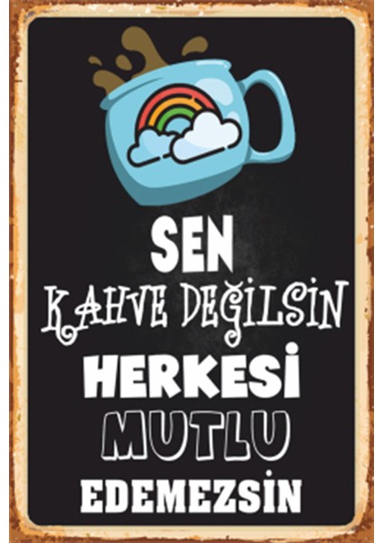 Sen Kahve Değilsin Mutfak Temalı Retro Ahşap Poster