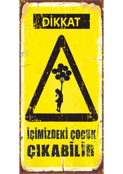 Dikkat Içimizdeki Çocuk Çıkabilir (10 cm x 20 Cm) Mini Retro Ahşap Poster