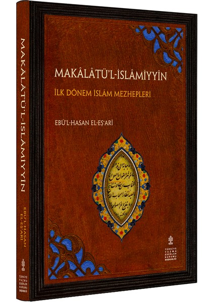 Makâlâtü'l Islâmiyyîn / Makâlâtü'l-Islâmiyyîn ve Ihtilâfü'l-Musallîn - Ilk Dönem Islâm Mezhepleri (Arapça - Çeviri - Metin) - Ebü’l-Hasan El-Eş‘arî (Ciltli)
