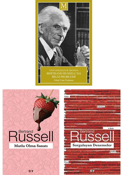 Yeni Gerçeklik Işığında Bertand Russell’da Bilgi Problemi - Mutlu Olma Sanatı - Sorgulayan Denemeler (3 Kitap Set)